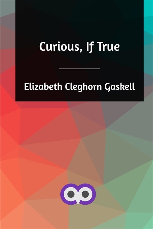 Curious, If True (Paperback)