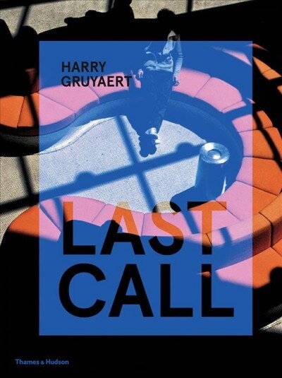 Harry Gruyaert: Last Call (Hardcover)
