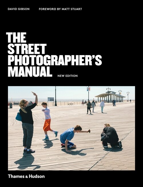 The Street Photographer’s Manual (Paperback, Revised Edition)