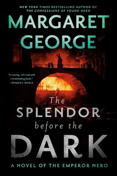 The Splendor Before the Dark: A Novel of the Emperor Nero (Paperback)