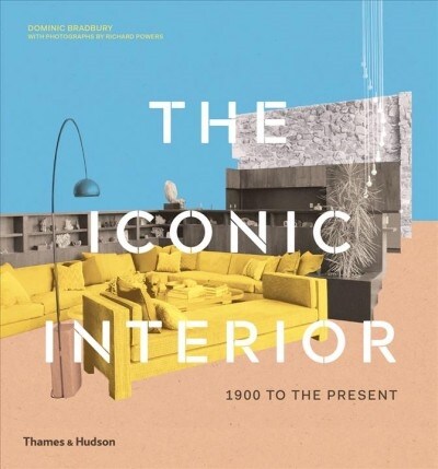 The Iconic Interior : 1900 to the Present (Hardcover, New Edition)