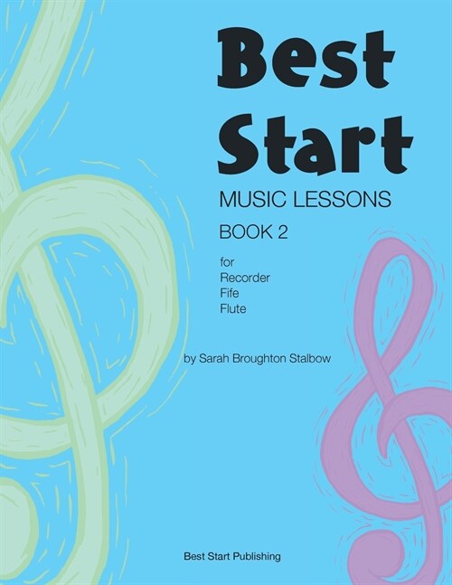 Best Start Music Lessons Book 2: For recorder, fife, flute. (Paperback)