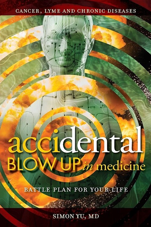 AcciDental Blow Up in Medicine: Battle Plan for Your Life (Paperback)