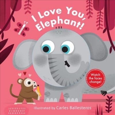 I Love You, Elephant! (Board Book)