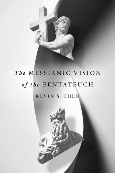 The Messianic Vision of the Pentateuch (Paperback)