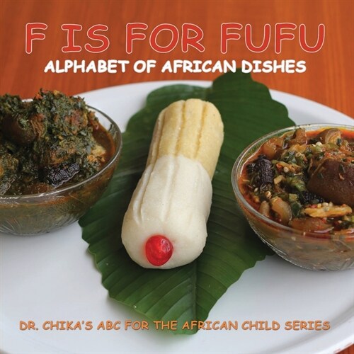 F is for Fufu: Alphabet of African Dishes (Paperback)