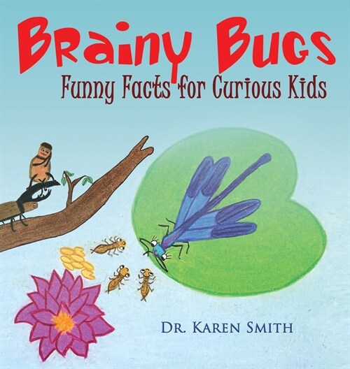 Brainy Bugs: Funny Facts for Curious Kids (Hardcover)