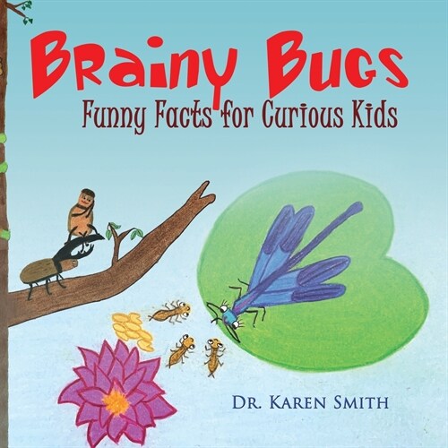 Brainy Bugs: Funny Facts for Curious Kids (Paperback)