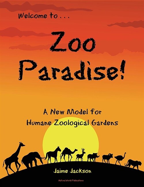 Zoo Paradise: A New Model for Humane Zoological Gardens (Paperback)