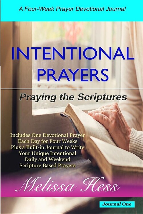 Intentional Prayers - Praying the Scriptures: A Four-Week Prayer Devotional Journal (Paperback)