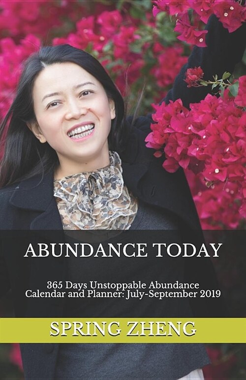 Abundance Today: 365 Days Unstoppable Abundance Calendar and Planner, July-September 2019 (Paperback)