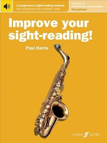 Improve Your Sight-Reading! Saxophone, Levels 1-5 (Elementary-Intermediate): A Progressive Sight-Reading Method, Book & Online Audio (Paperback)