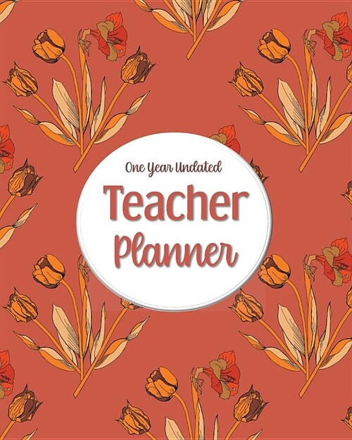 One Year Undated Teacher Planner: with Gradebook, Weekly and Monthly layout (Paperback)