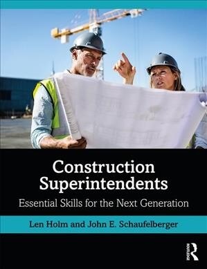 Construction Superintendents : Essential Skills for the Next Generation (Paperback)