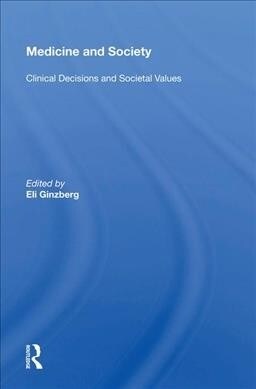 Medicine and Society : Clinical Decisions and Societal Values (Hardcover)