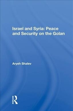 Israel And Syria : Peace And Security On The Golan (Hardcover)