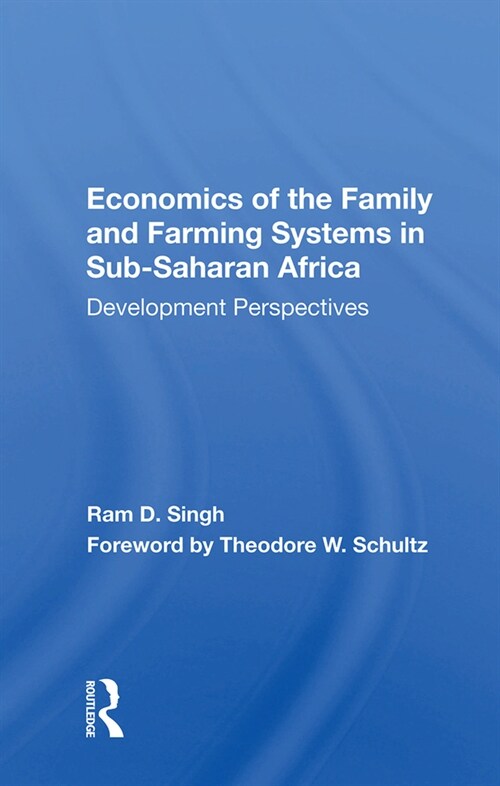 Economics Of The Family And Farming Systems In Sub-saharan Africa : Development Perspectives (Hardcover)