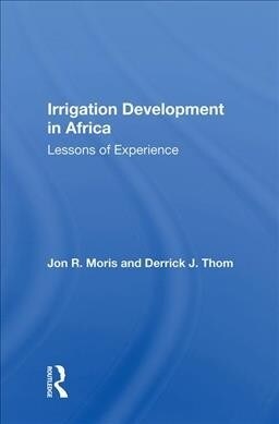 Irrigation Development in Africa : Lessons of Experience (Hardcover)