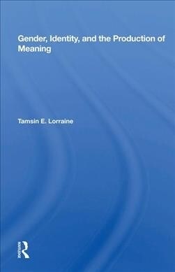 Gender, Identity, and the Production of Meaning (Hardcover, 1)