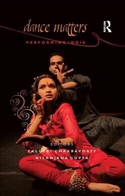 Dance Matters : Performing India on Local and Global Stages (Paperback)