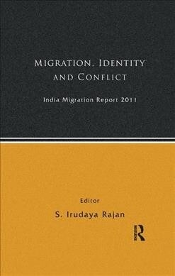 India Migration Report 2011 : Migration, Identity and Conflict (Paperback)