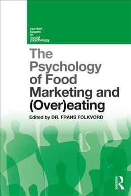 The Psychology of Food Marketing and Overeating (Paperback)