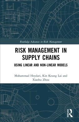 Risk Management in Supply Chains : Using Linear and Non-linear Models (Hardcover)