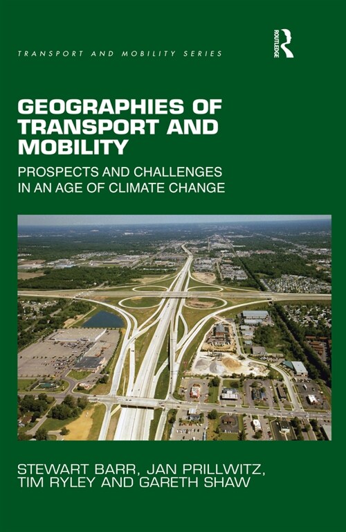 Geographies of Transport and Mobility : Prospects and Challenges in an Age of Climate Change (Paperback)