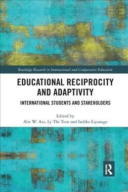 Educational Reciprocity and Adaptivity : International Students and Stakeholders (Paperback)