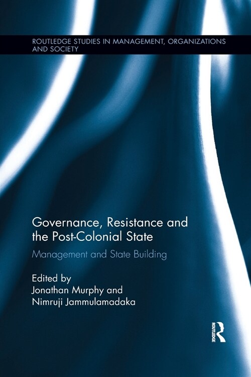 Governance, Resistance and the Post-Colonial State : Management and State Building (Paperback)