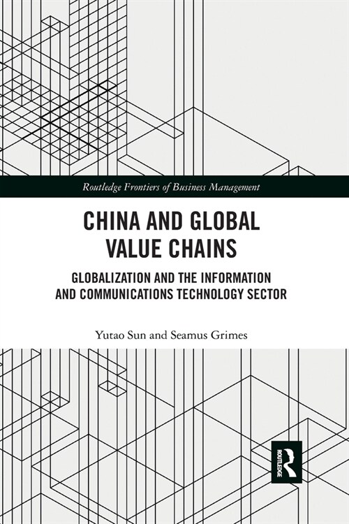 China and Global Value Chains : Globalization and the Information and Communications Technology Sector (Paperback)