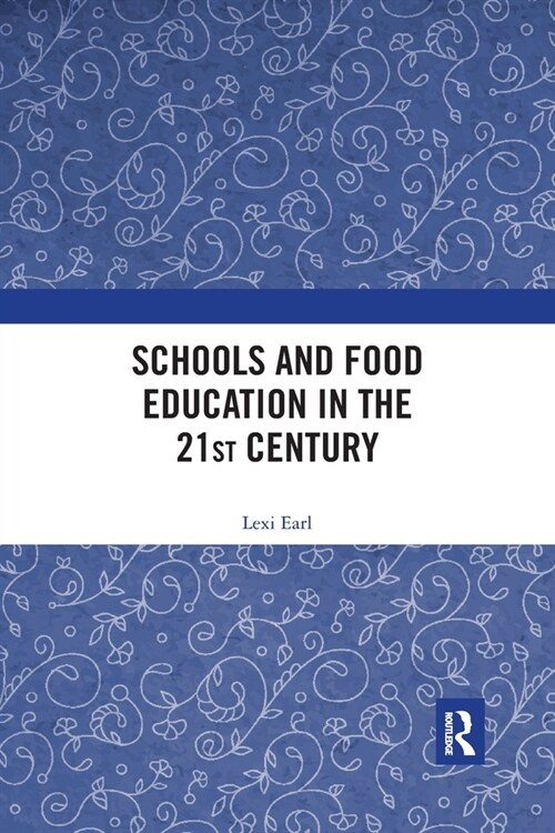 Schools and Food Education in the 21st Century (Paperback, 1)