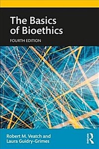 The Basics of Bioethics (Paperback, 4 ed)