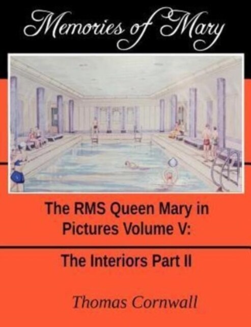 Memories of Mary: The RMS Queen Mary in Pictures Volume V (Paperback)