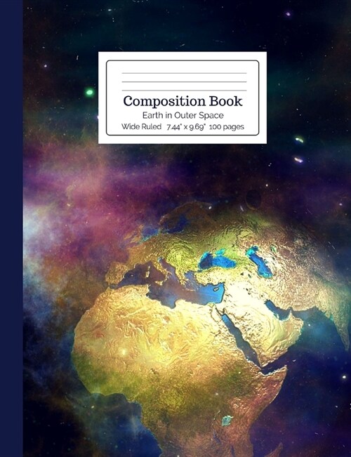 Composition Book Earth in Outer Space Wide Ruled (Paperback)