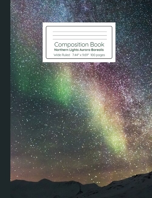 Composition Book Northern Lights Aurora Borealis Wide Ruled (Paperback)