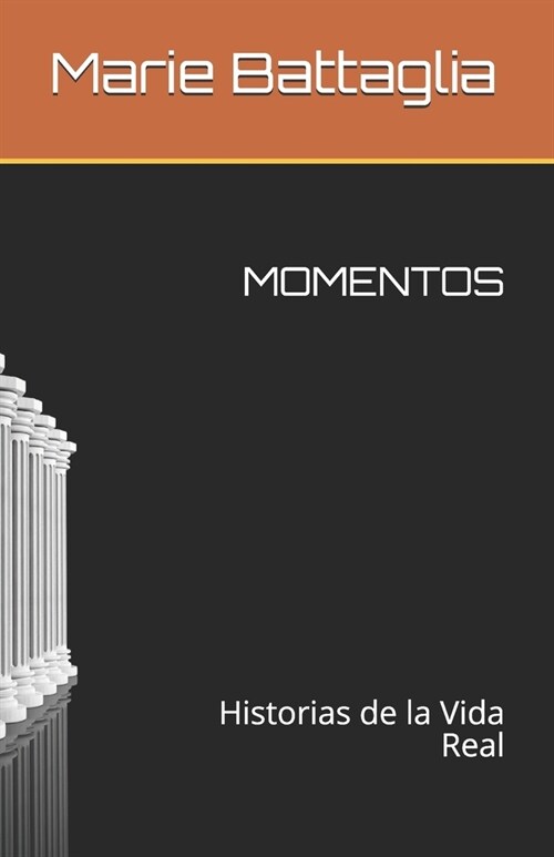Momentos: Historias de la Vida Real (Paperback)