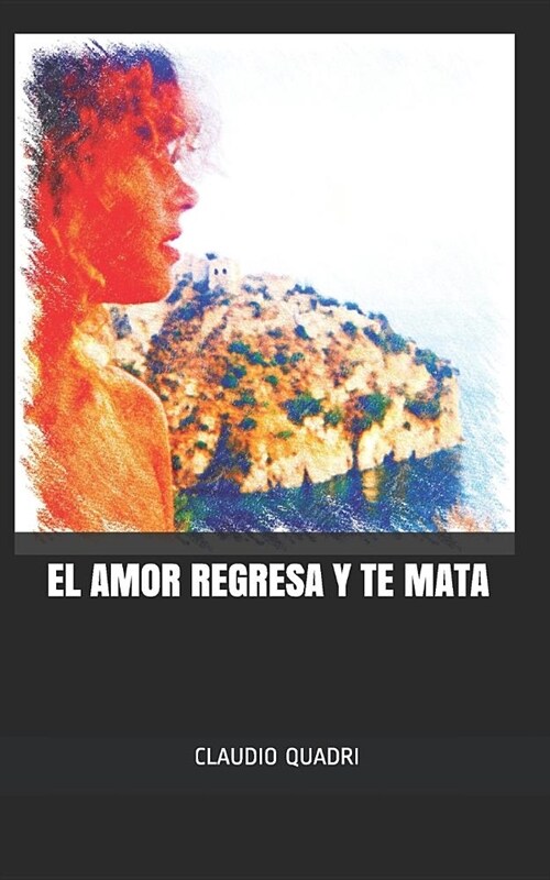 El amor regresa y te mata (Paperback)