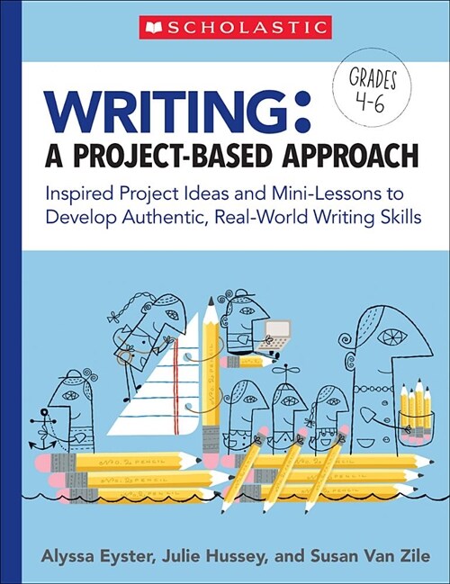 Writing: A Project-Based Approach: Inspired Project Ideas and Mini-Lessons to Develop Authentic, Real-World Writing Skills (Paperback)