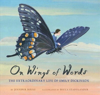 On Wings of Words: The Extraordinary Life of Emily Dickinson (Hardcover)