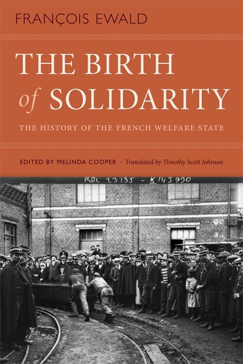 The Birth of Solidarity: The History of the French Welfare State (Paperback)