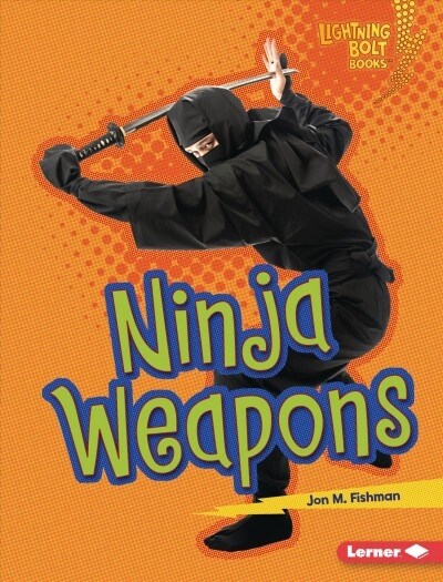 Ninja Weapons (Library Binding)