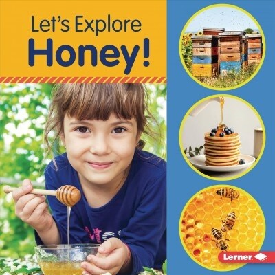 Lets Explore Honey! (Library Binding)