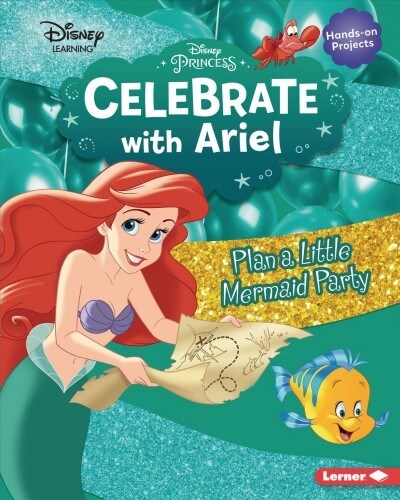 Celebrate with Ariel: Plan a Little Mermaid Party (Library Binding)