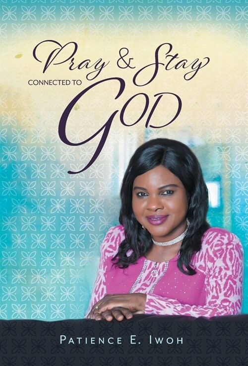 Pray And Stay Connected To God (Hardcover)