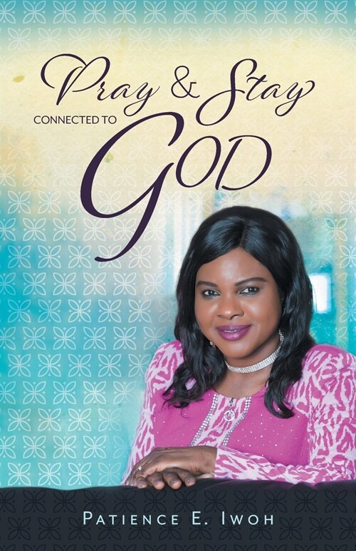 Pray And Stay Connected To God (Paperback)