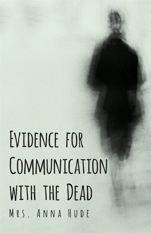 Evidence for Communication with the Dead (Paperback)