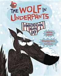 The Wolf in Underpants Freezes His Buns Off (Paperback)