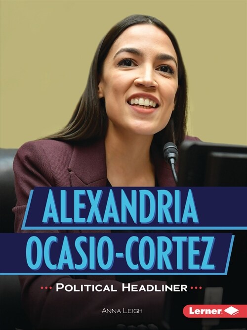 Alexandria Ocasio-Cortez: Political Headliner (Paperback)