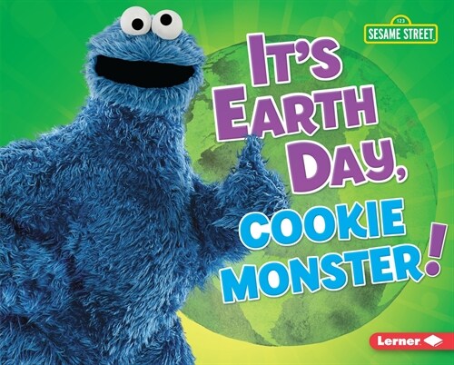 Its Earth Day, Cookie Monster! (Paperback)